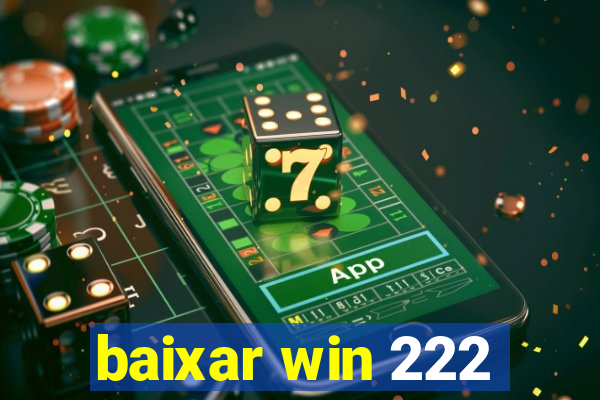 baixar win 222